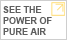 See The Power Of Pure Air